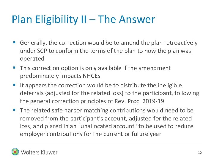 Plan Eligibility II – The Answer § Generally, the correction would be to amend