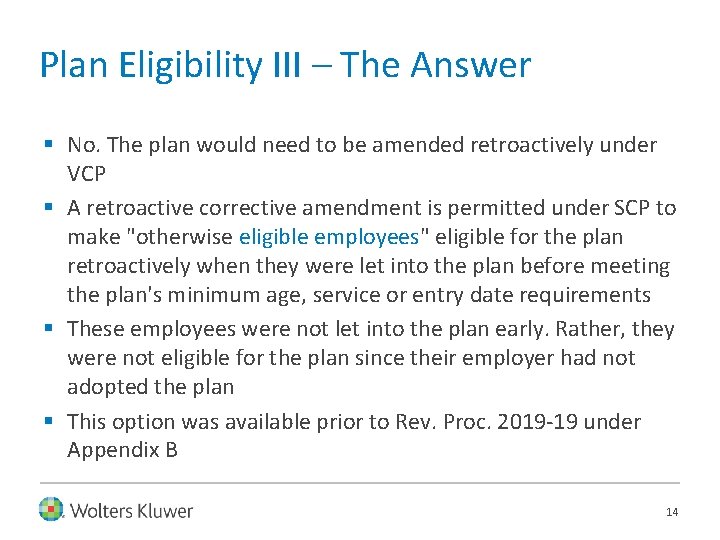 Plan Eligibility III – The Answer § No. The plan would need to be