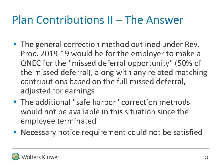 Plan Contributions II – The Answer § The general correction method outlined under Rev.