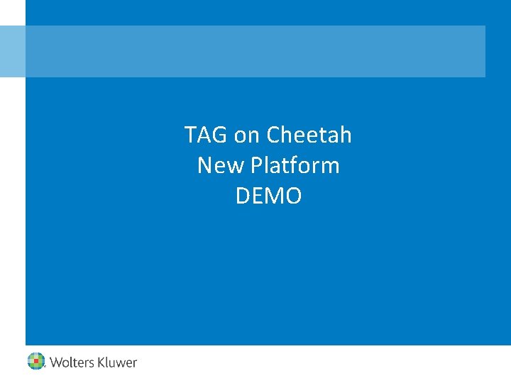 TAG on Cheetah New Platform DEMO 