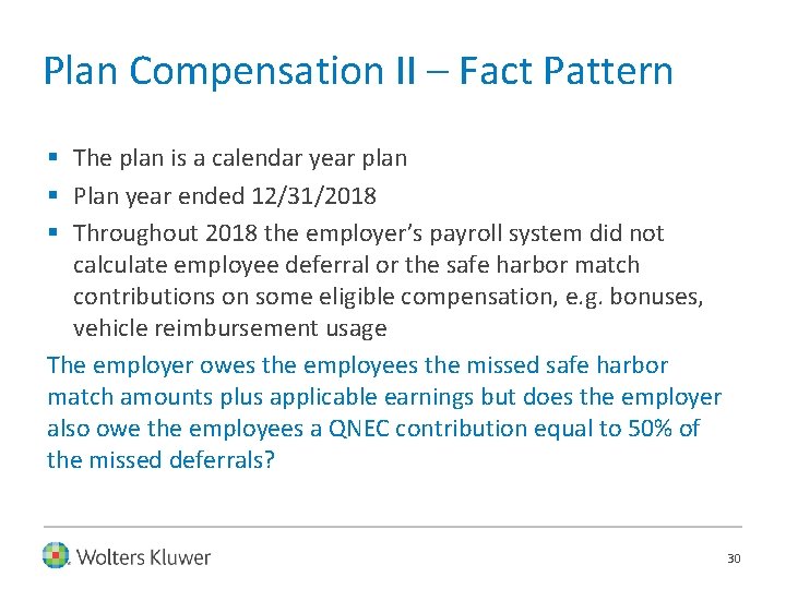 Plan Compensation II – Fact Pattern § The plan is a calendar year plan