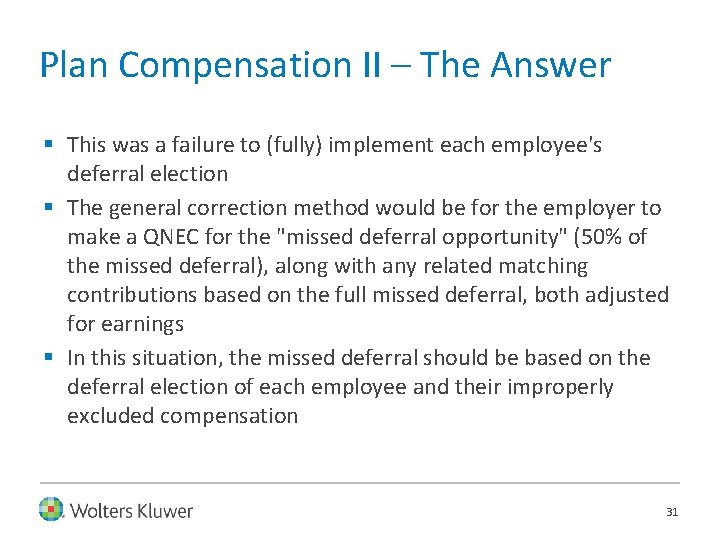 Plan Compensation II – The Answer § This was a failure to (fully) implement