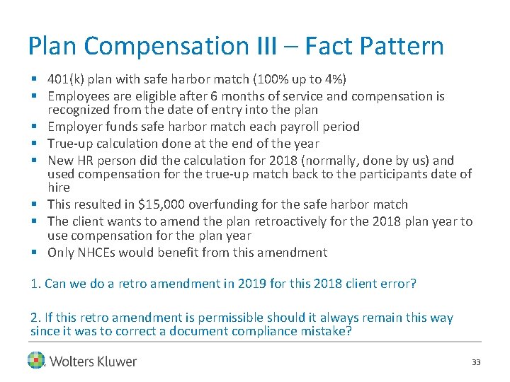 Plan Compensation III – Fact Pattern § 401(k) plan with safe harbor match (100%