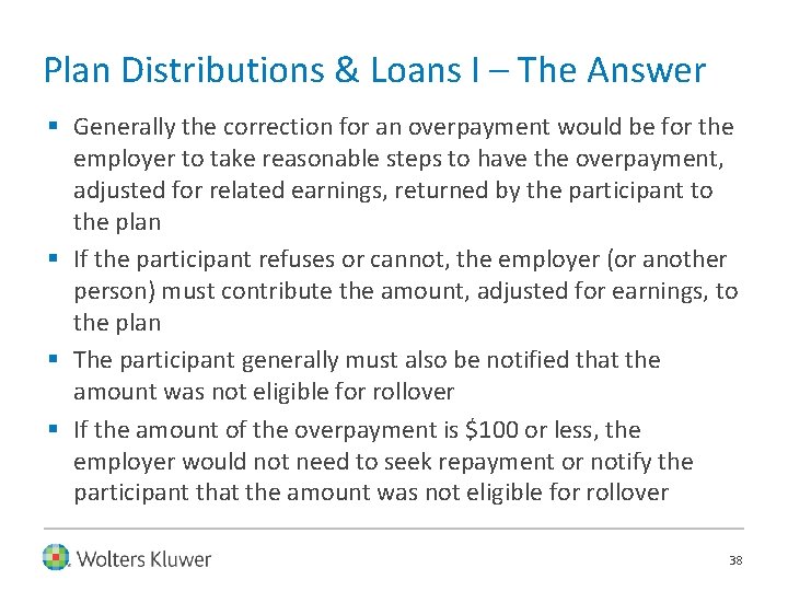 Plan Distributions & Loans I – The Answer § Generally the correction for an