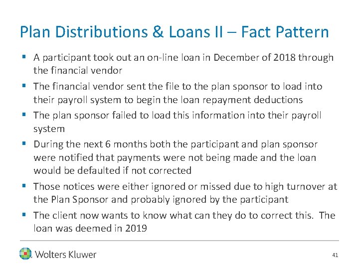 Plan Distributions & Loans II – Fact Pattern § A participant took out an