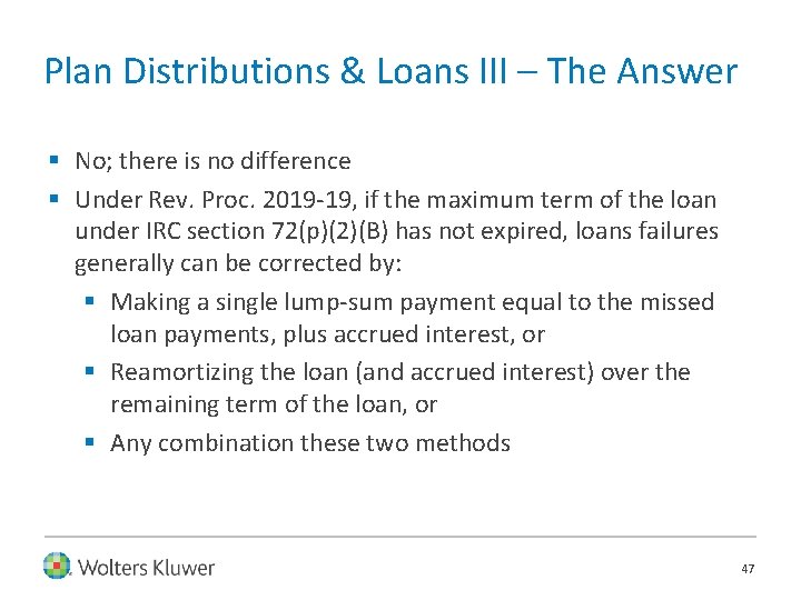 Plan Distributions & Loans III – The Answer § No; there is no difference