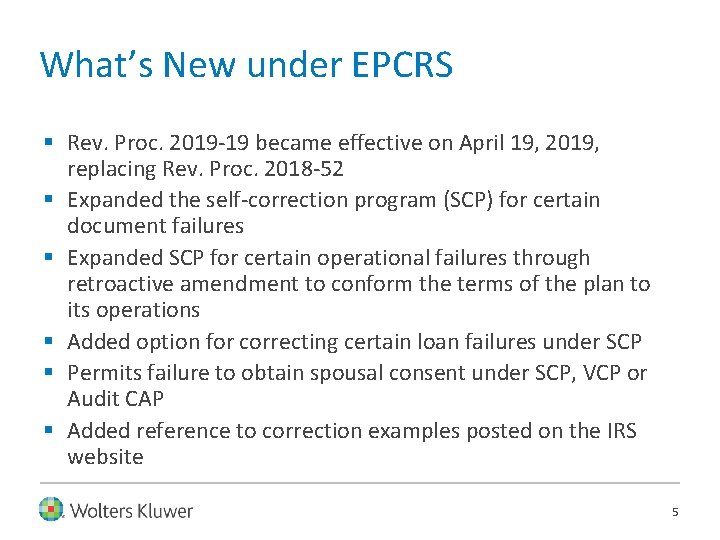 What’s New under EPCRS § Rev. Proc. 2019 -19 became effective on April 19,