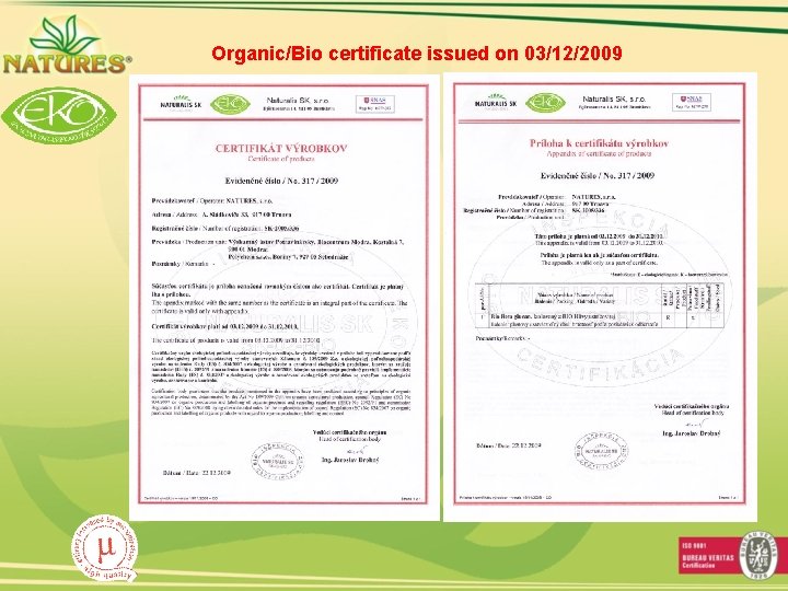 Organic/Bio certificate issued on 03/12/2009 