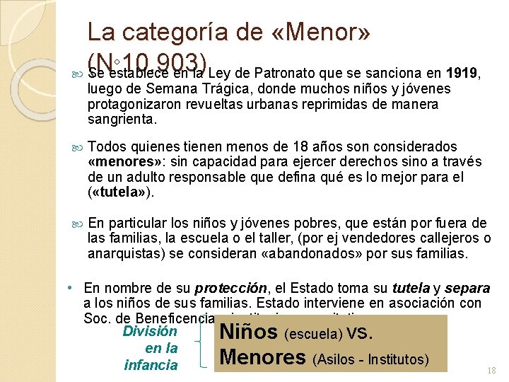 La categoría de «Menor» (N° 10. 903) Se establece en la Ley de Patronato La categoría de «Menor» (N° 10. 903) Se establece en la Ley de Patronato