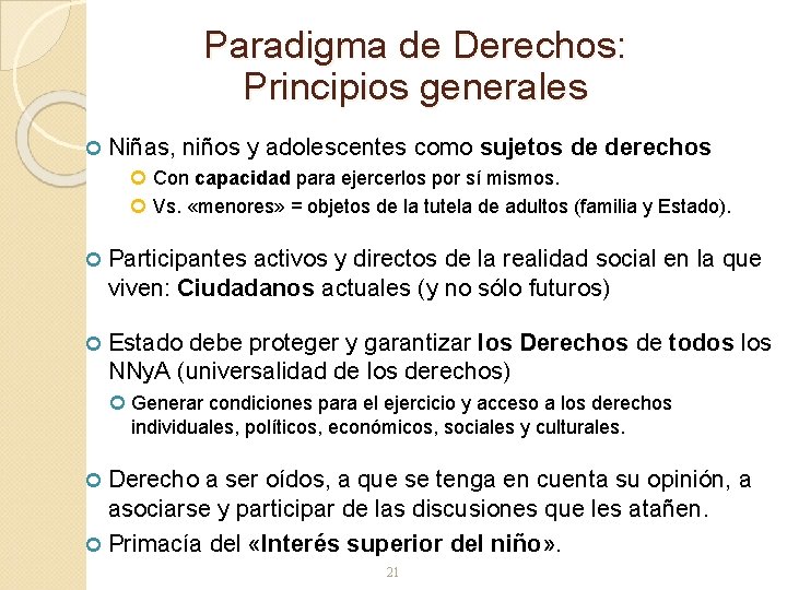 Paradigma de Derechos: Principios generales Niñas, niños y adolescentes como sujetos de derechos Con Paradigma de Derechos: Principios generales Niñas, niños y adolescentes como sujetos de derechos Con