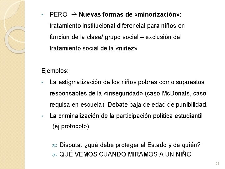• PERO Nuevas formas de «minorización» : tratamiento institucional diferencial para niños en • PERO Nuevas formas de «minorización» : tratamiento institucional diferencial para niños en
