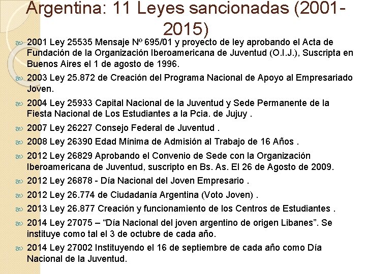 Argentina: 11 Leyes sancionadas (20012015) 2001 Ley 25535 Mensaje Nº 695/01 y proyecto Argentina: 11 Leyes sancionadas (20012015) 2001 Ley 25535 Mensaje Nº 695/01 y proyecto