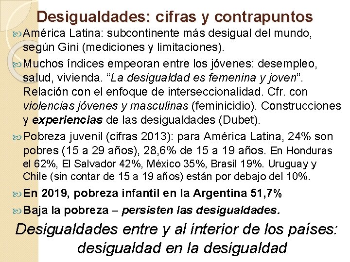Desigualdades: cifras y contrapuntos América Latina: subcontinente más desigual del mundo, según Gini (mediciones Desigualdades: cifras y contrapuntos América Latina: subcontinente más desigual del mundo, según Gini (mediciones