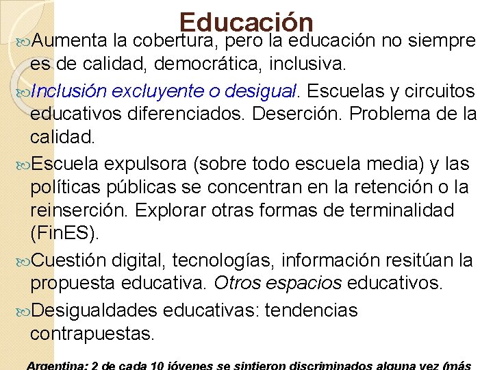 Aumenta Educación la cobertura, pero la educación no siempre es de calidad, democrática, Aumenta Educación la cobertura, pero la educación no siempre es de calidad, democrática,