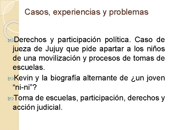 Casos, experiencias y problemas Derechos y participación política. Caso de jueza de Jujuy que Casos, experiencias y problemas Derechos y participación política. Caso de jueza de Jujuy que