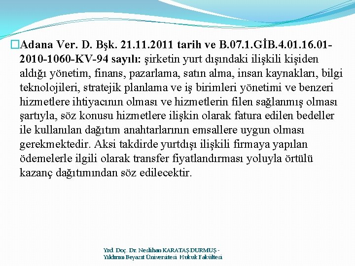 �Adana Ver. D. Bşk. 21. 11. 2011 tarih ve B. 07. 1. GİB. 4.
