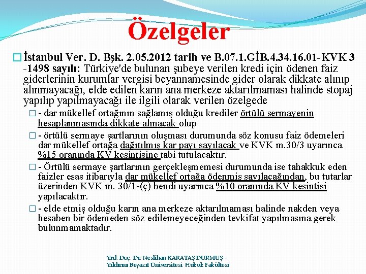 Özelgeler �İstanbul Ver. D. Bşk. 2. 05. 2012 tarih ve B. 07. 1. GİB.