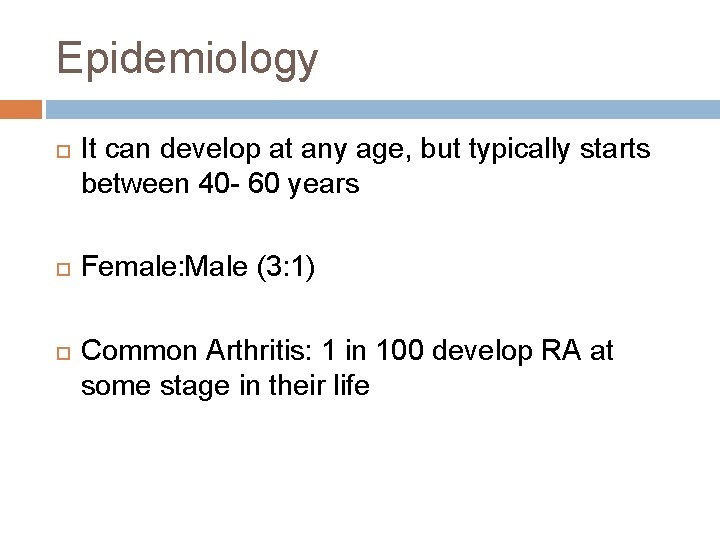 Epidemiology It can develop at any age, but typically starts between 40 - 60