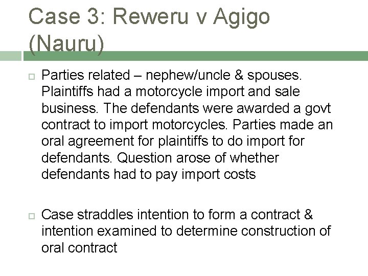 Case 3: Reweru v Agigo (Nauru) Parties related – nephew/uncle & spouses. Plaintiffs had