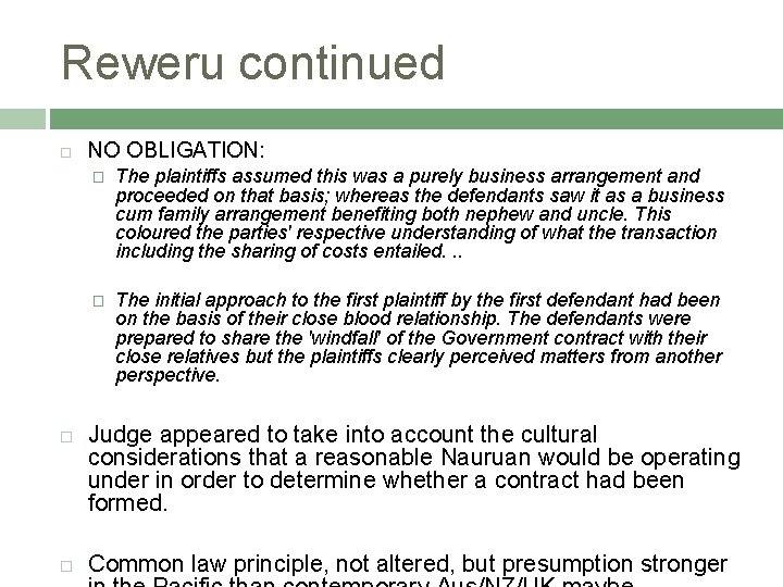 Reweru continued NO OBLIGATION: � The plaintiffs assumed this was a purely business arrangement