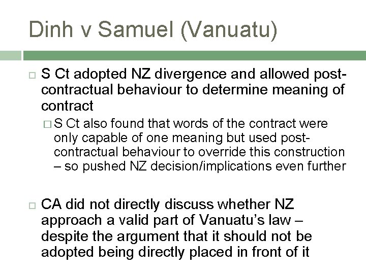 Dinh v Samuel (Vanuatu) S Ct adopted NZ divergence and allowed postcontractual behaviour to