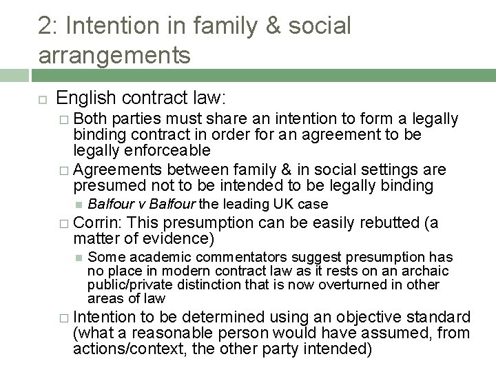 2: Intention in family & social arrangements English contract law: � Both parties must