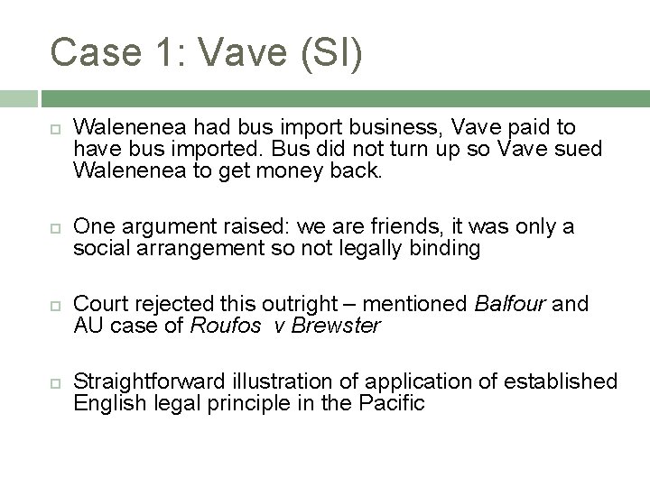 Case 1: Vave (SI) Walenenea had bus import business, Vave paid to have bus