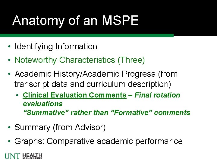 Anatomy of an MSPE • Identifying Information • Noteworthy Characteristics (Three) • Academic History/Academic Anatomy of an MSPE • Identifying Information • Noteworthy Characteristics (Three) • Academic History/Academic