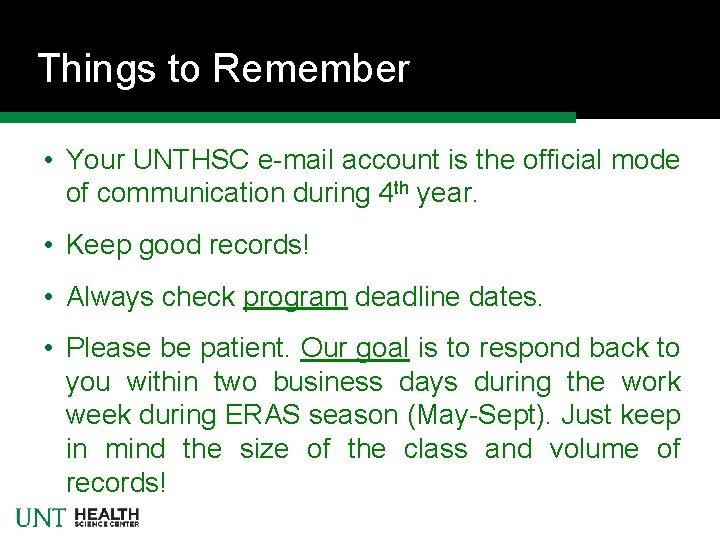Things to Remember • Your UNTHSC e-mail account is the official mode of communication Things to Remember • Your UNTHSC e-mail account is the official mode of communication