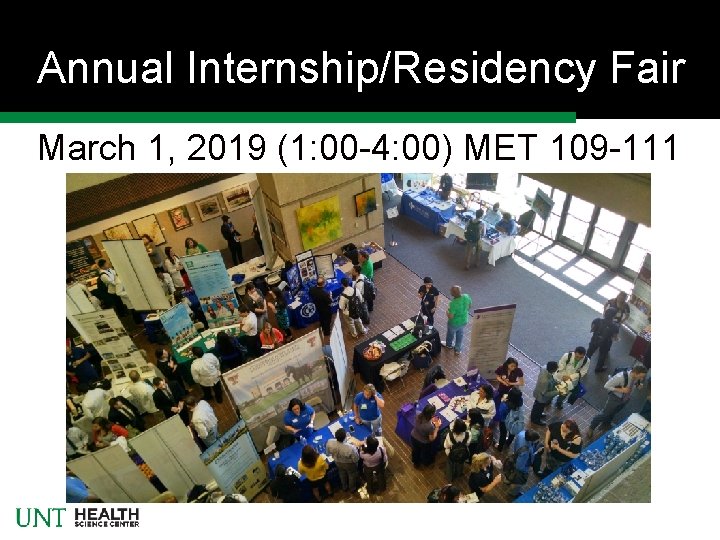 Annual Internship/Residency Fair March 1, 2019 (1: 00 -4: 00) MET 109 -111 Annual Internship/Residency Fair March 1, 2019 (1: 00 -4: 00) MET 109 -111