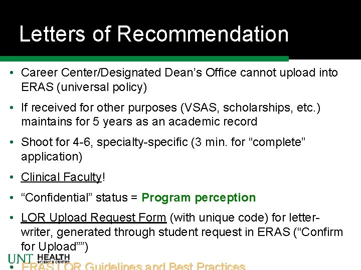 Letters of Recommendation • Career Center/Designated Dean’s Office cannot upload into ERAS (universal policy) Letters of Recommendation • Career Center/Designated Dean’s Office cannot upload into ERAS (universal policy)