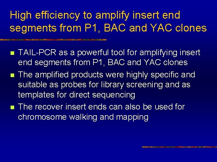 High efficiency to amplify insert end segments from P 1, BAC and YAC clones