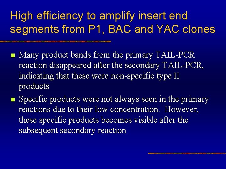 High efficiency to amplify insert end segments from P 1, BAC and YAC clones