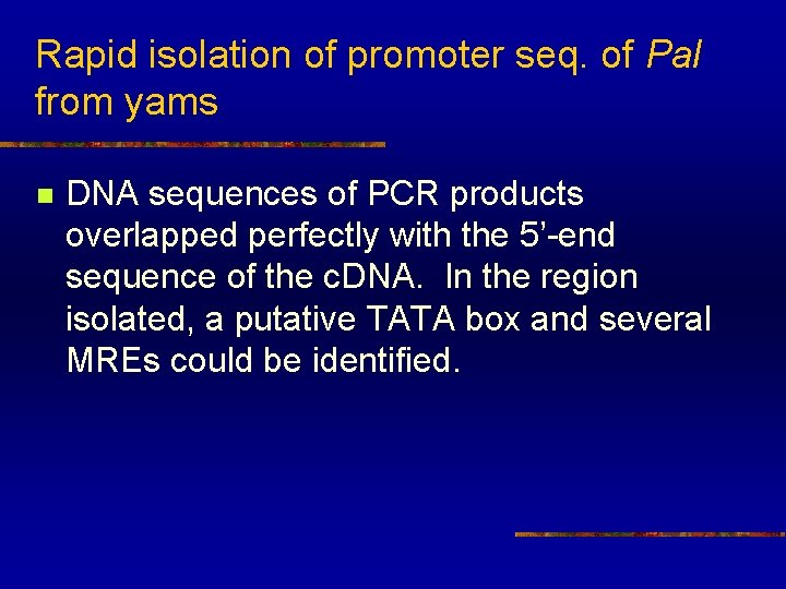 Rapid isolation of promoter seq. of Pal from yams n DNA sequences of PCR