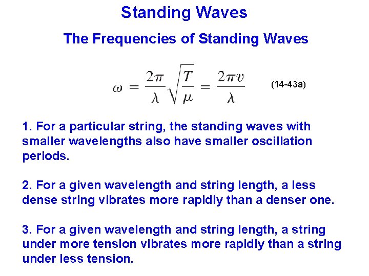 Standing Waves The Frequencies of Standing Waves (14 -43 a) 1. For a particular