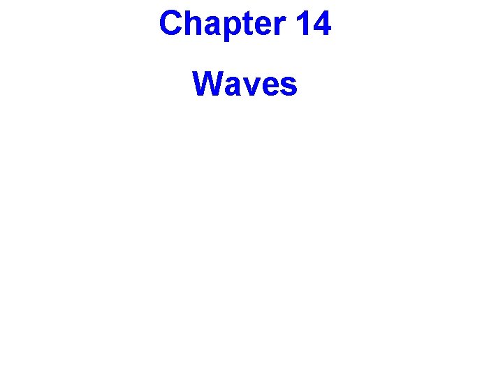 Chapter 14 Waves 