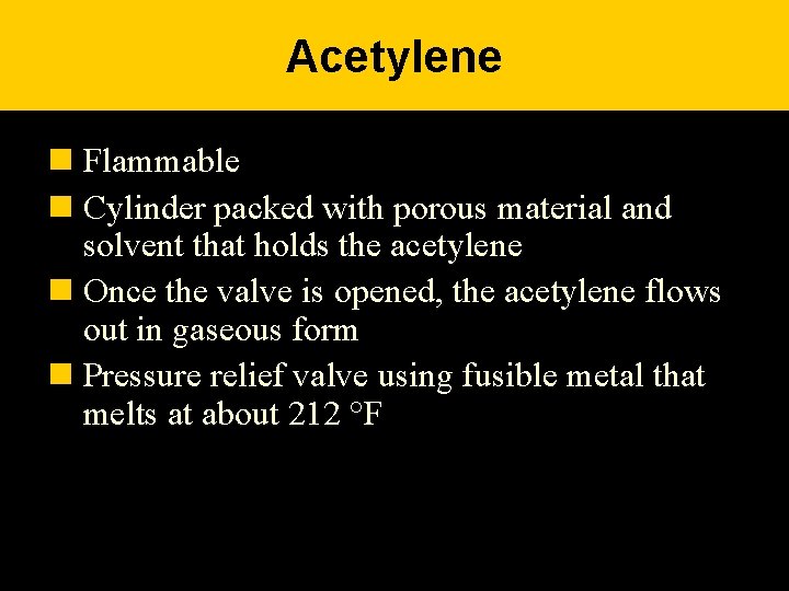 Acetylene n Flammable n Cylinder packed with porous material and solvent that holds the