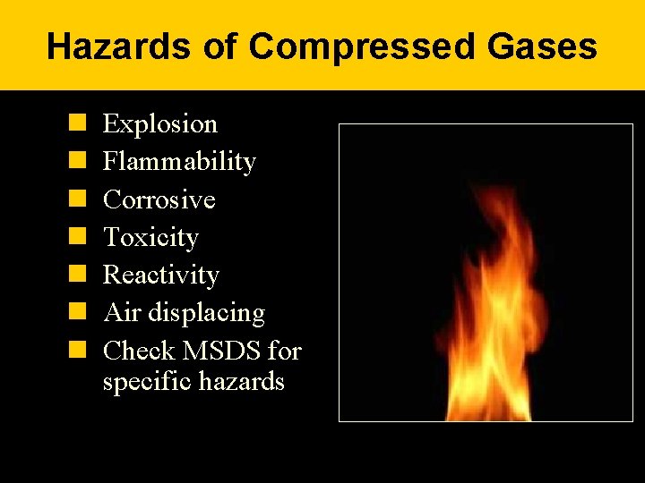 Hazards of Compressed Gases n n n n Explosion Flammability Corrosive Toxicity Reactivity Air