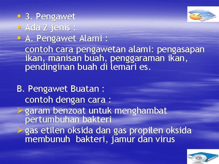 § 3. Pengawet § Ada 2 jenis : § A. Pengawet Alami : contoh