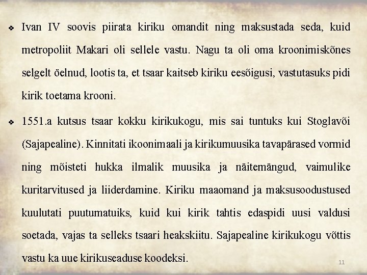 v Ivan IV soovis piirata kiriku omandit ning maksustada seda, kuid metropoliit Makari oli