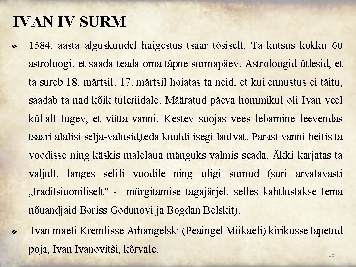 IVAN IV SURM v 1584. aasta alguskuudel haigestus tsaar tõsiselt. Ta kutsus kokku 60