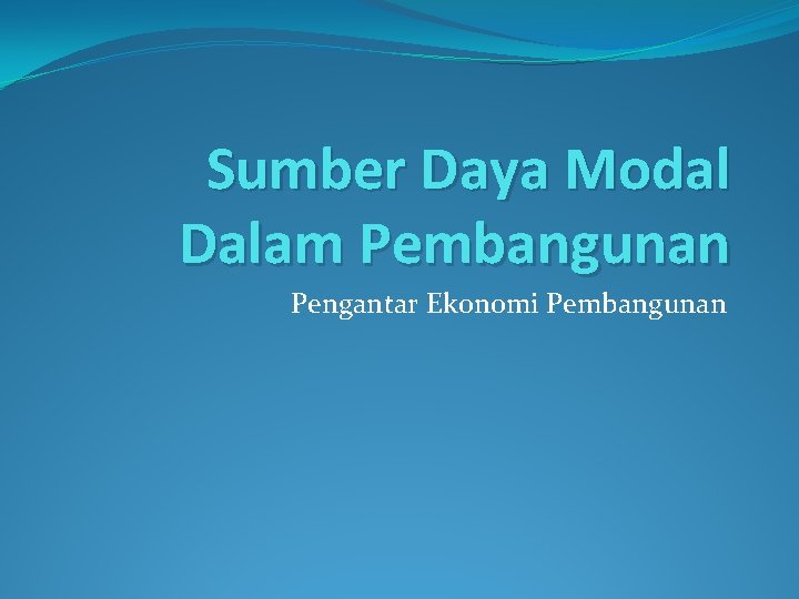 Sumber Daya Modal Dalam Pembangunan Pengantar Ekonomi Pembangunan 