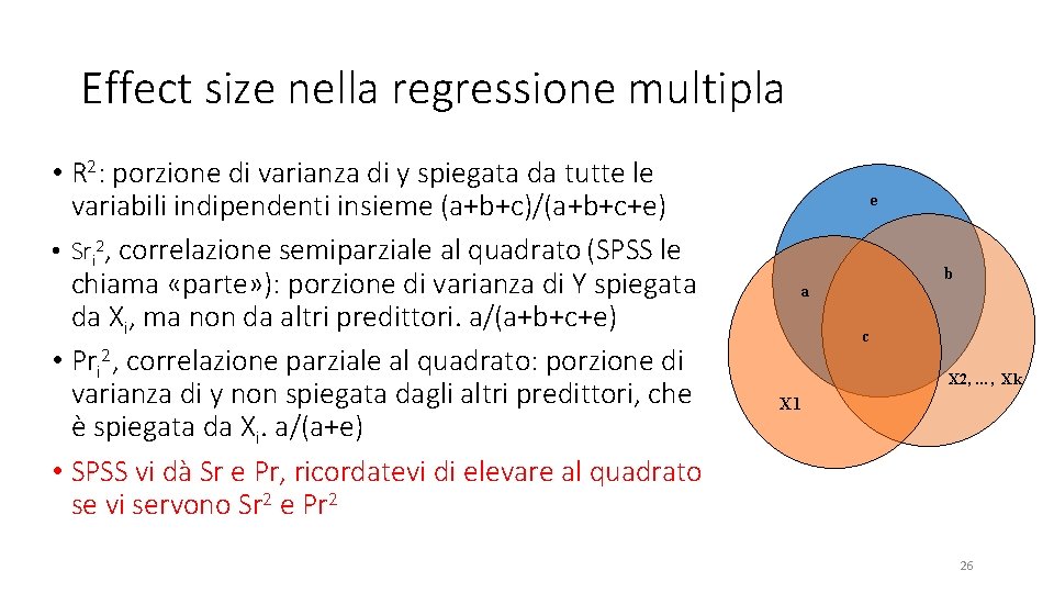 Effect size nella regressione multipla • R 2: porzione di varianza di y spiegata