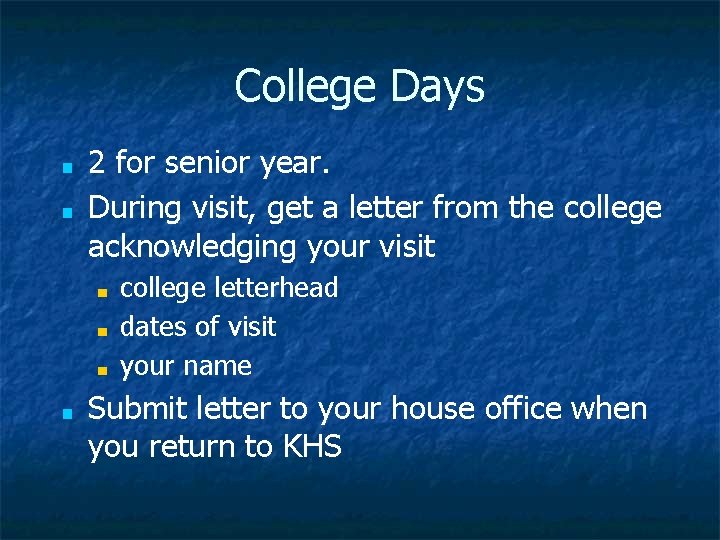 College Days ■ ■ 2 for senior year. During visit, get a letter from