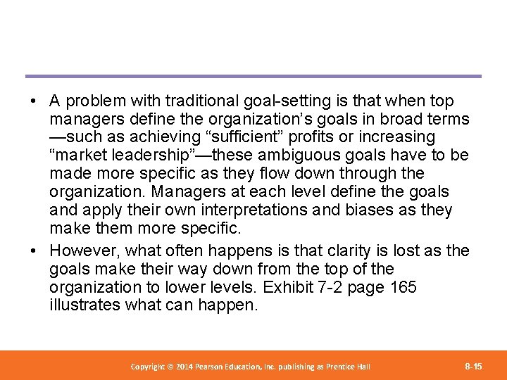  • A problem with traditional goal-setting is that when top managers define the