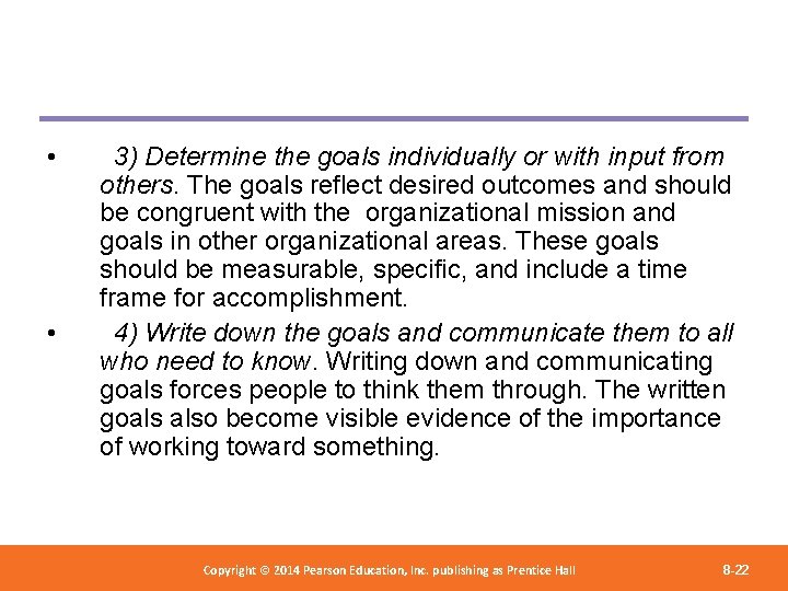  • • 3) Determine the goals individually or with input from others. The