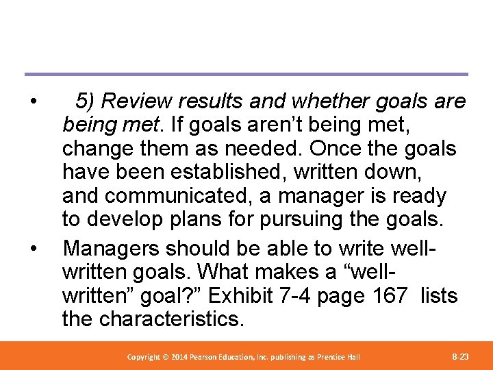  • • 5) Review results and whether goals are being met. If goals