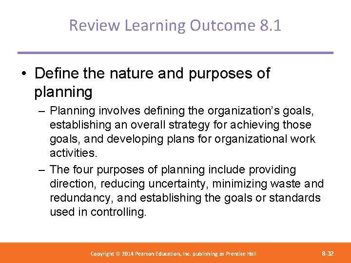 Review Learning Outcome 8. 1 • Define the nature and purposes of planning –
