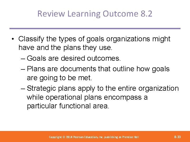 Review Learning Outcome 8. 2 • Classify the types of goals organizations might have