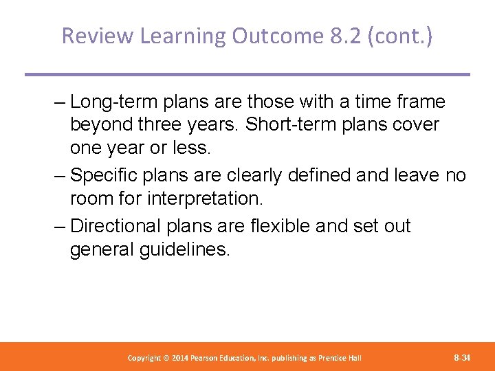 Review Learning Outcome 8. 2 (cont. ) – Long-term plans are those with a